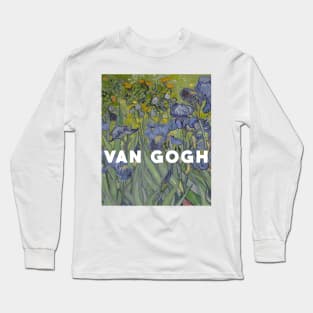 Irises by Van Gogn Long Sleeve T-Shirt